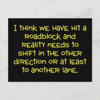 I think that it's time for a shift in my reality postcard