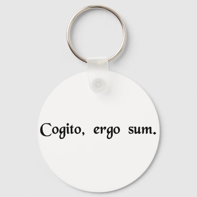 I think, therefore I am. Key Ring (Front)