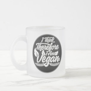 I Think, Therefore I Am Vegan Frosted Glass Coffee Mug