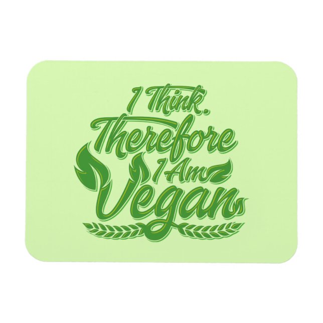 I Think, Therefore I Am Vegan Magnet (Horizontal)