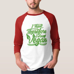 I Think, Therefore I Am Vegan T-Shirt