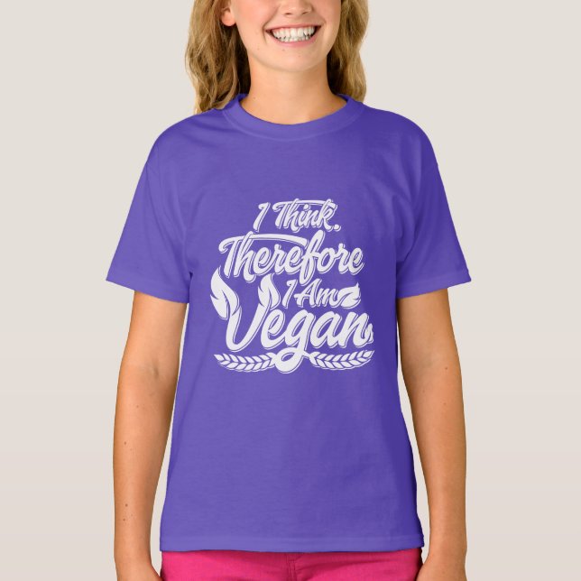 I Think, Therefore I Am Vegan T-Shirt (Front)