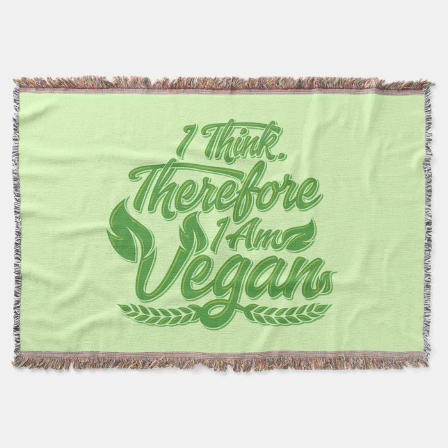 I Think, Therefore I Am Vegan Throw Blanket (Front)