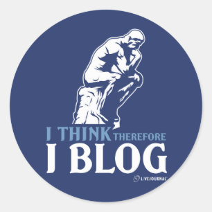 I Think, Therefore I Blog Classic Round Sticker