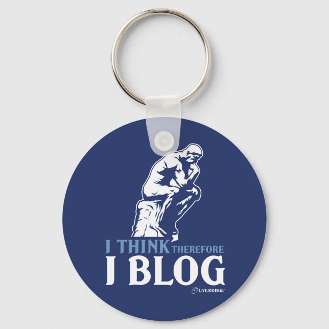 I Think, Therefore I Blog Key Ring (Front)