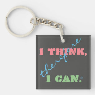 I Think Therefore I Can Positive Thinking Key Ring