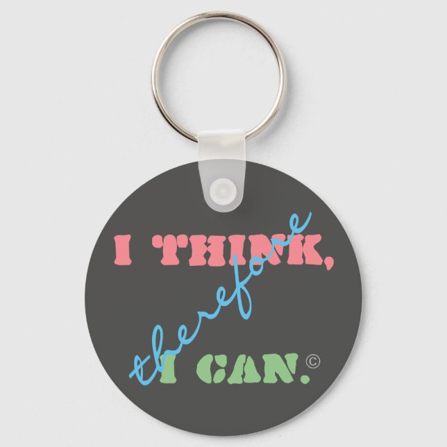 I Think Therefore I Can - Positive Thinking Key Ring (Front)