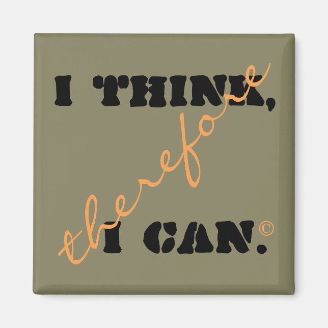 I Think Therefore I Can Positive Thinking Magnet (Front)