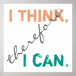 I Think Therefore I Can Positive Thinking Poster