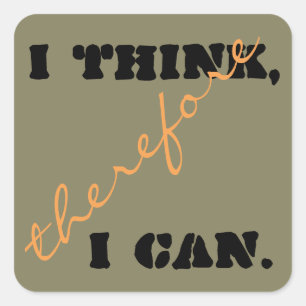I Think Therefore I Can Positive Thinking Square Sticker