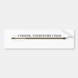 I Think, Therefore I Miss Bumper Sticker