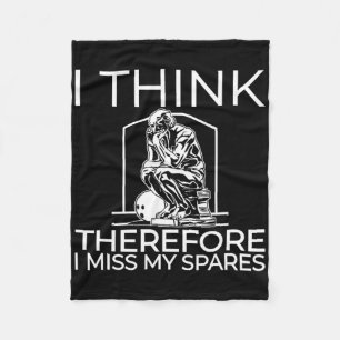 I Think Therefore I Miss My Spares Fleece Blanket