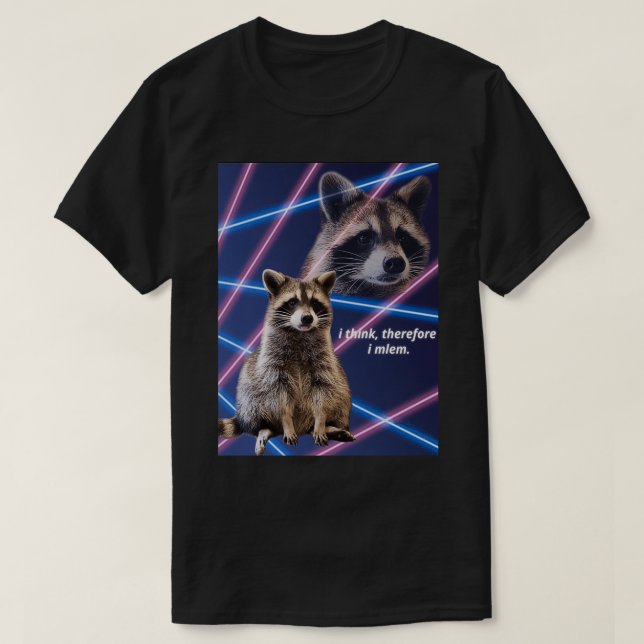 I think therefore I mlem funny racoon quotes T-Shirt (Design Front)