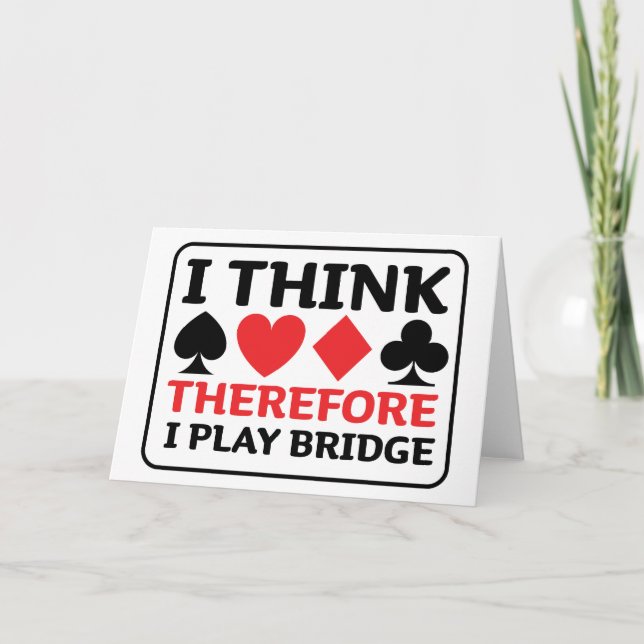 I Think Therefore I Play Bridge - Duplicate Player Card (Front)