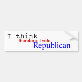 I think, therefore, I vote, Republican Bumper Sticker