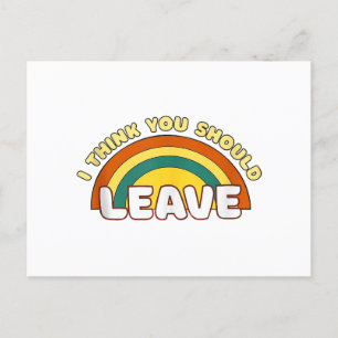 I Think You Should Leave Funny Rainbow Holiday Postcard