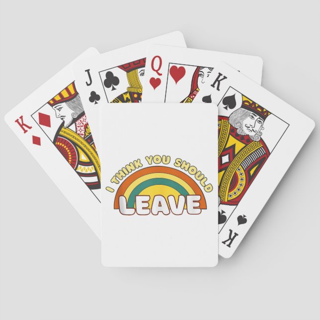 I Think You Should Leave Funny Rainbow  Playing Cards (Back)