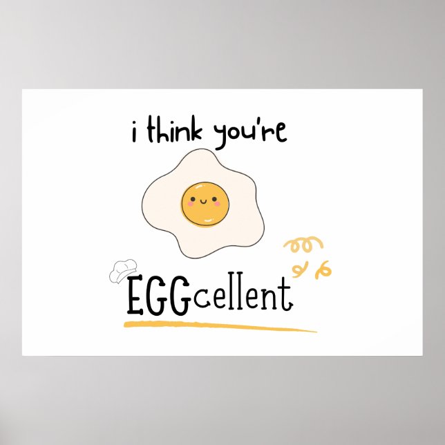 i think you're EGGcellent Poster (Front)