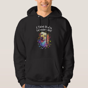 I Think Youre Labradorable Labrador Retriever Humo Hoodie