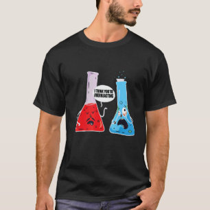 I Think You're Overreacting  Chemist Chemistry T-Shirt