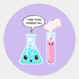I Think You're Overreacting Classic Round Sticker