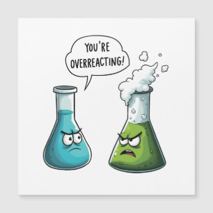  I Think You're Overreacting Funny Nerd Science  