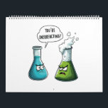 I Think You're Overreacting Funny Nerd Science   Calendar<br><div class="desc">You're overreacting,  funny nerd,  science chemistry,  chemistry humour,  scientific bottles,  chemistry joke,  nerdy science,  lab humour,  science pun,  chemistry lovers,  geeky humour,  scientific reaction,  funny</div>