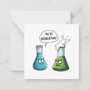  I Think You're Overreacting Funny Nerd Science   Card