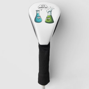 I Think You're Overreacting Funny Nerd Science Golf Head Cover