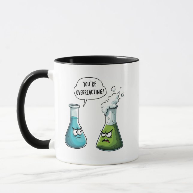  I Think You're Overreacting Funny Nerd Science   Mug (Left)