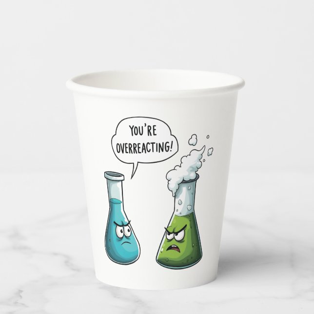  I Think You're Overreacting Funny Nerd Science   Paper Cups (Front)