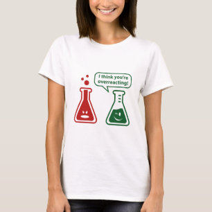 I Think You're Overreacting! T-Shirt