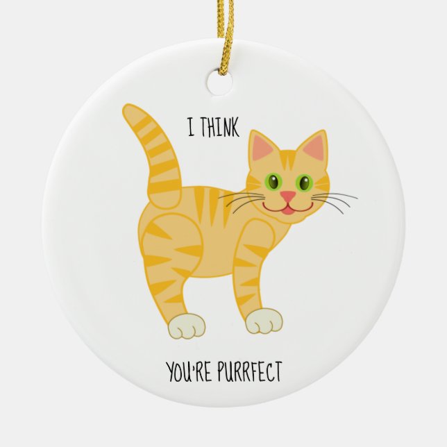 i think you're purrfect | Yellow Cat | Tiger Ceramic Tree Decoration (Front)
