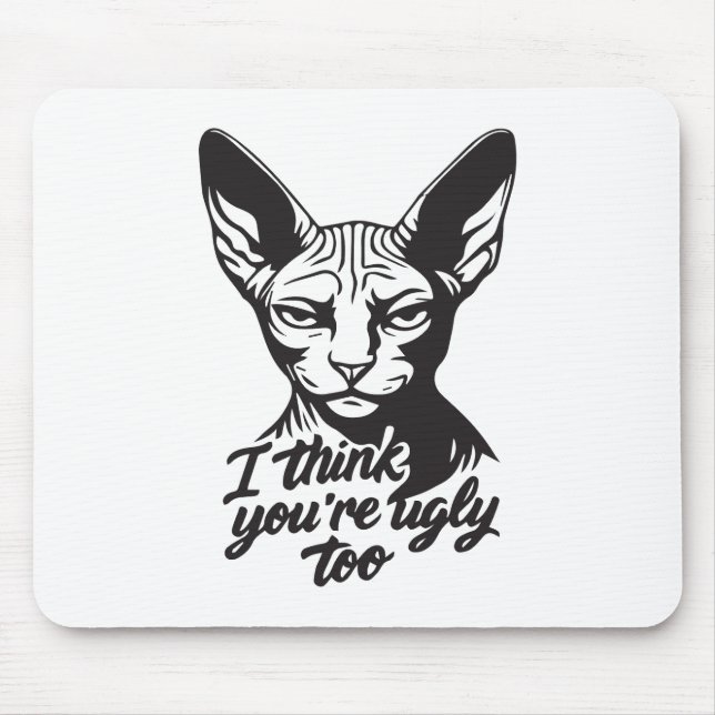 I think you're ugly too mouse mat (Front)