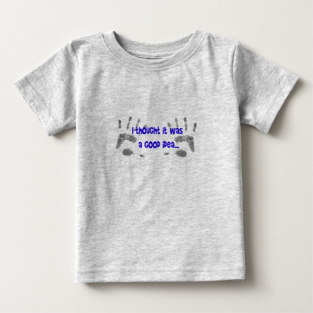 I thought... baby T-Shirt (Front)