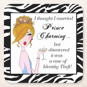 "I Thought I Married Prince Charming but..."  Square Paper Coaster