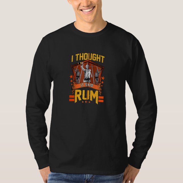 I Thought It Said Rum Funny Running Pun Racing T-Shirt (Front)