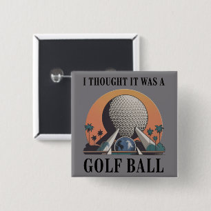 I Thought It Was A Golf Ball Funny Golfing Lover 15 Cm Square Badge