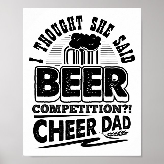 I Thought She Said Beer Competition Cheer Dad Funn Poster (Front)