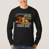 I Thought She Said Beer Competition Cheer Dad