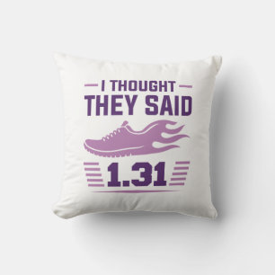 I Thought They Said 1.31 Miles Cushion
