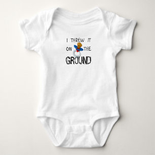 I threw it on the ground - pacifier baby bodysuit