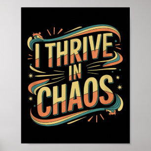 I Thrive In Chaos Challenge Motivation Mindset _- Poster
