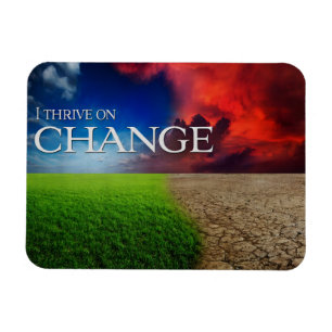 "I thrive on change" Motivation Affirmation Flexi Magnet