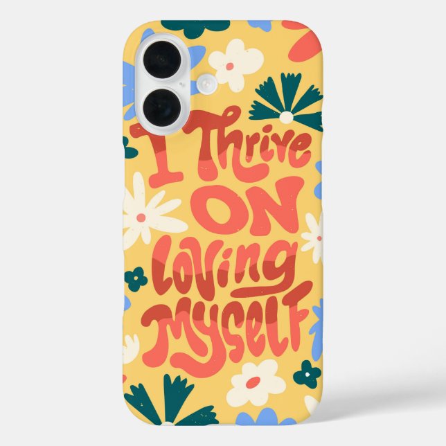 I Thrive on Loving Myself – Self-Esteem Floral  Case-Mate iPhone Case (Back)