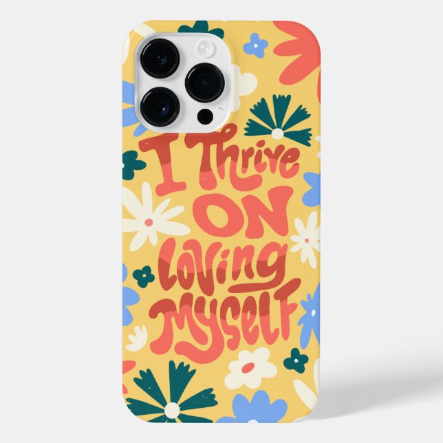 I THRIVE ON LOVING MYSELF, SELF LOVE QUOTE  iPhone CASE (Back)