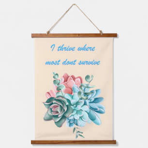 I Thrive Where Most Dont Survive Hanging Tapestry