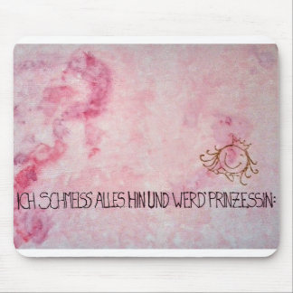 I throw everything down and become the princess mouse mat