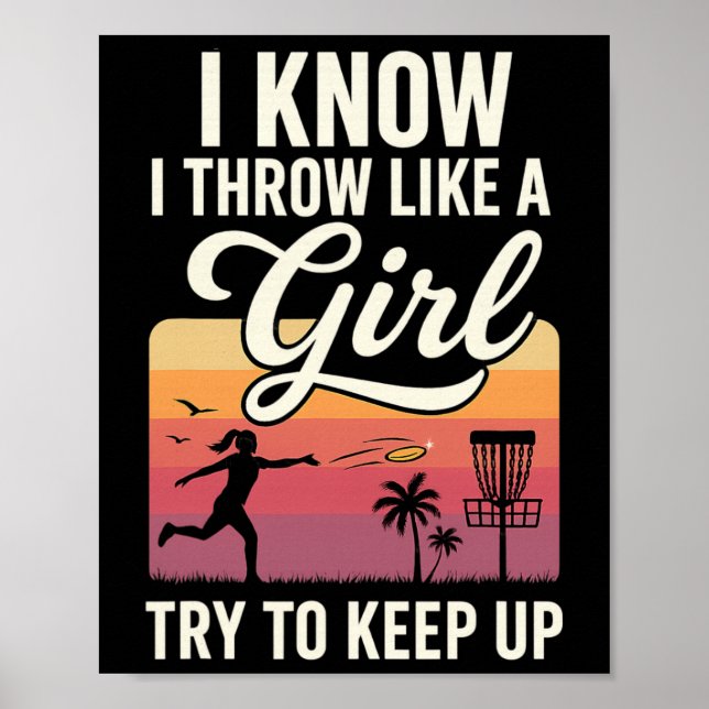 I Throw Like A Girl Disc Golf Try To Keep Up  Poster (Front)