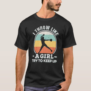 I Throw Like A Girl Softball For Girls Cool Pitch T-Shirt